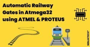 Automatic Railway Gates in Atmega32 using ATMEL STUDIO & PROTEUS