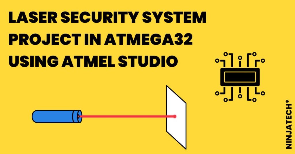 Laser security system Project in Atmega32 using ATMEL STUDIO