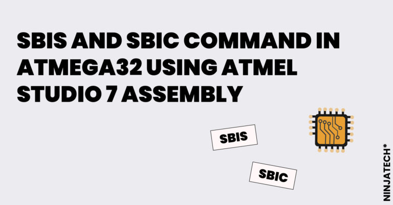 SBIS and SBIC Command in Atmega32 using ATMEL STUDIO 7 Assembly