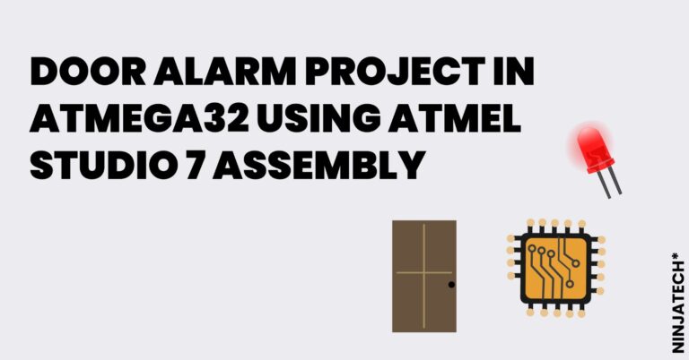 DOOR ALARM project in Atmega32 using ATMEL STUDIO 7 Assembly