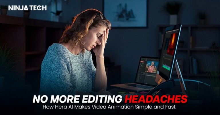 No More Editing Headaches: How Hera AI Makes Video Animation Simple and Fast